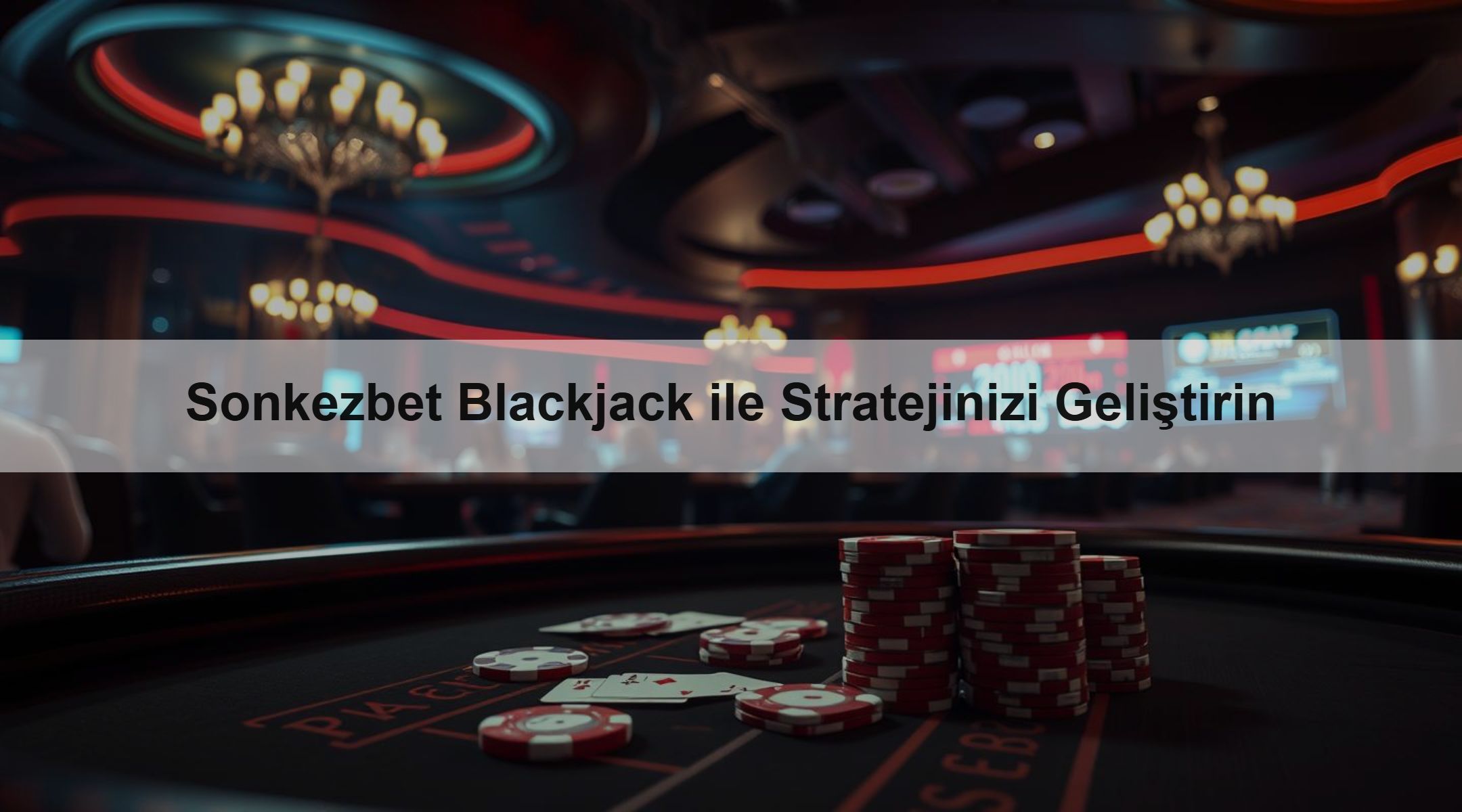Sonkezbet Blackjack ile Stratejinizi Geliştirin