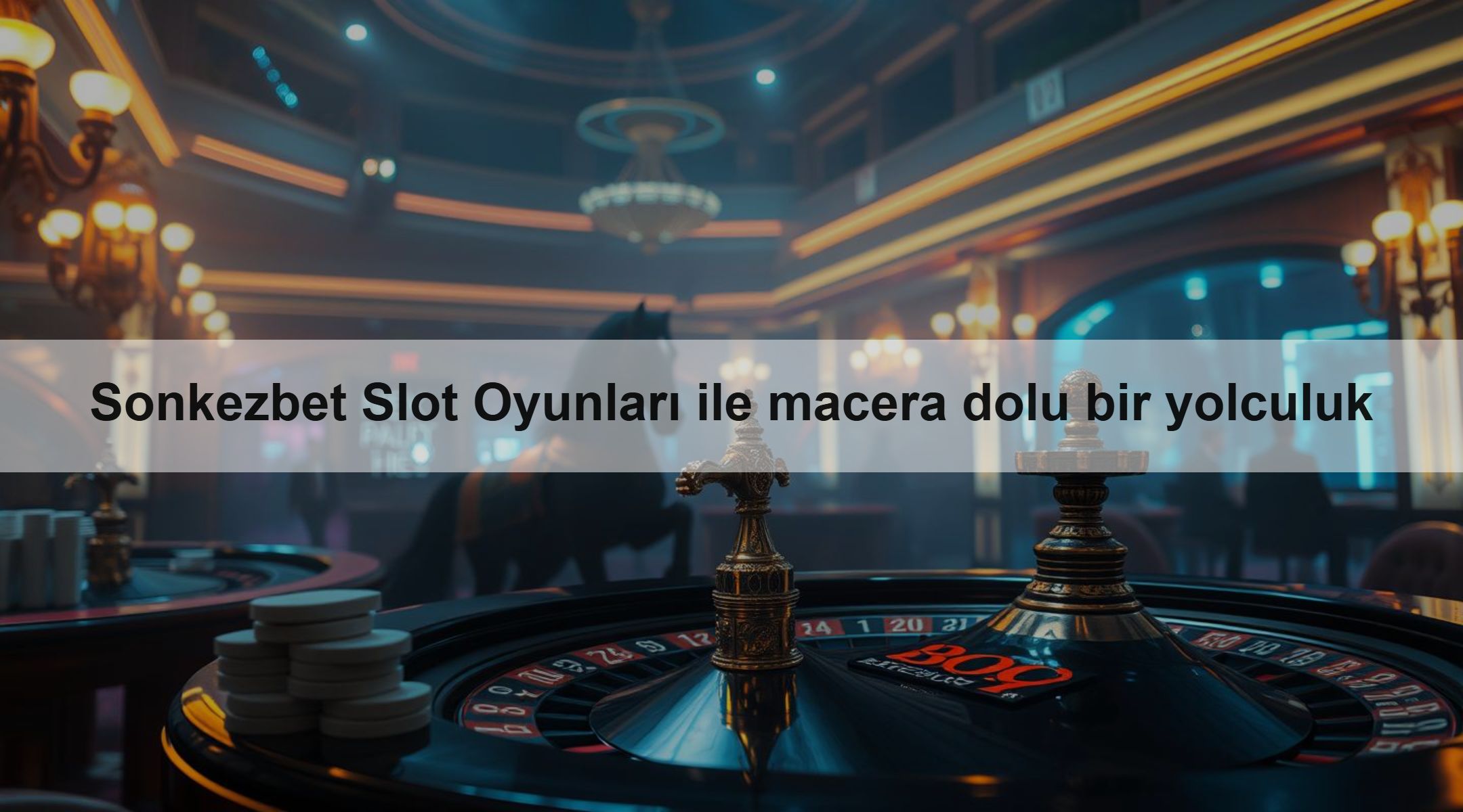 Sonkezbet Slot Oyunları ile macera dolu bir yolculuk